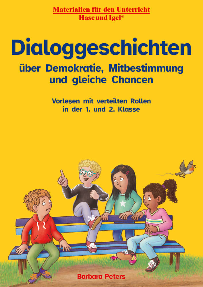 Dialoggeschichten über Demokratie, Mitbestimmung und gleiche Chancen Vorlesen mit verteilten Rollen in der 1 und 2 Klasse