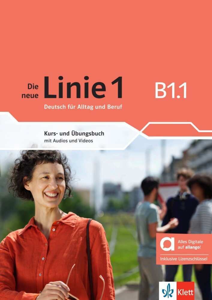 Die neue Linie 1 B1.1 - Hybride Ausgabe allango, m. 1 Beilage. Deutsch für Alltag und Beruf. Kurs- und Übungsbuch mit Audios und Videos inklusive Lizenzschlüssel allango (24 Monate)