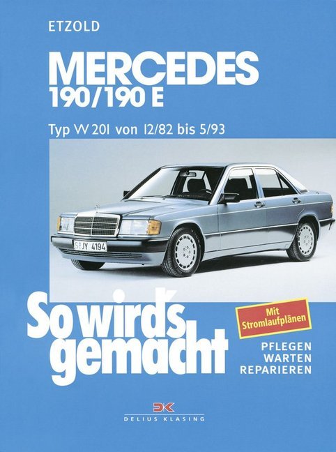 So wird's gemacht Mercedes 190/190 E, Typ W 201 von 12/82 bis 5/93