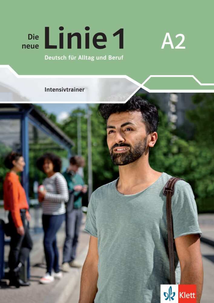 Die neue Linie 1 A2. Deutsch für Alltag und Beruf. Intensivtrainer