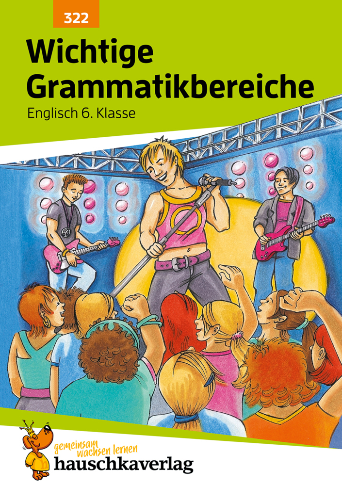 Englisch, Wichtige Grammatikbereiche Wichtige Grammatikbereiche Englisch 6 Klasse, A5-Heft Übungs- und Trainingsbuch mit Lösungen für das 2 Englischjahr