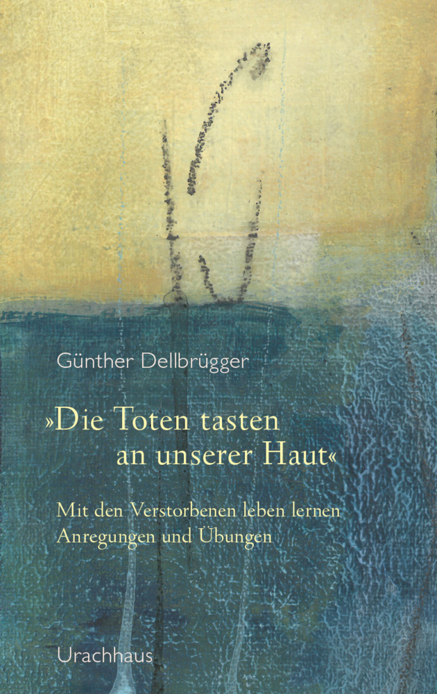 »Die Toten tasten an unserer Haut«.