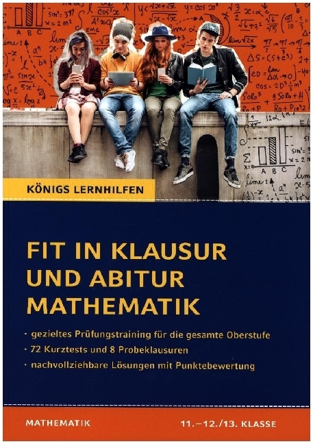Fit in Klausur und Abitur - Mathematik 11.-12./13. Klasse. 72 Kurztests und 8 Übungsklausuren