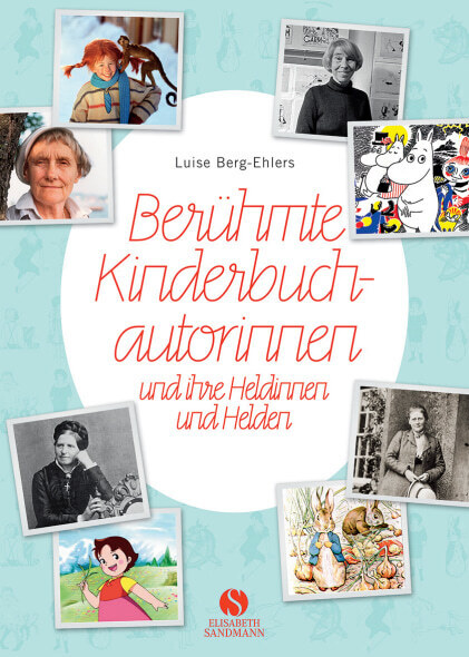 Berühmte Kinderbuchautorinnen und ihre Heldinnen und Helden