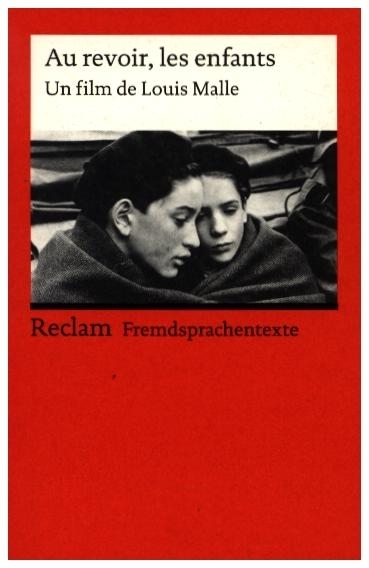 Au revoir, les enfants [Fremdsprachentexte] - Un film de Louis Malle Französischer Text mit deutschen Worterklärungen B2 (GER) - Malle, Louis - Original - 9290