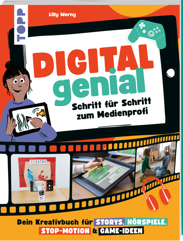 Digital Genial! - Schritt für Schritt zum Medienprofi