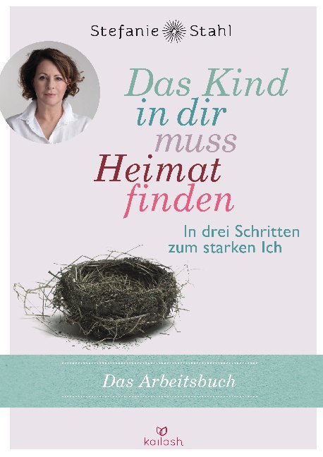 Das Kind in dir muss Heimat finden (Arbeitsbuch)