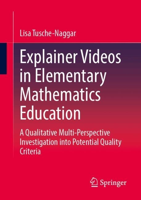 Explainer Videos in Elementary Mathematics Education