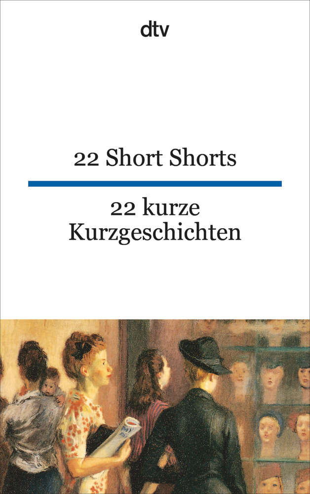 22 Short Shorts 22 kurze Kurzgeschichten 22 kurze Kurzgeschichten
