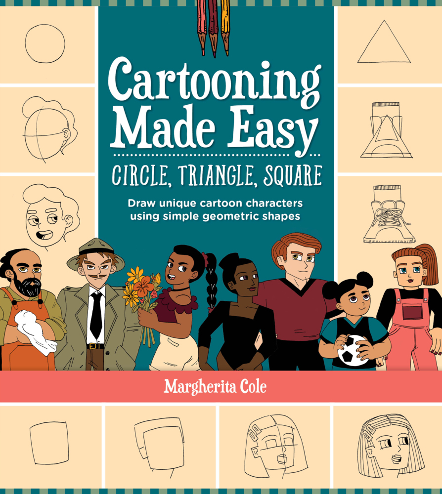 Cartooning Made Easy: Circle, Triangle, Square