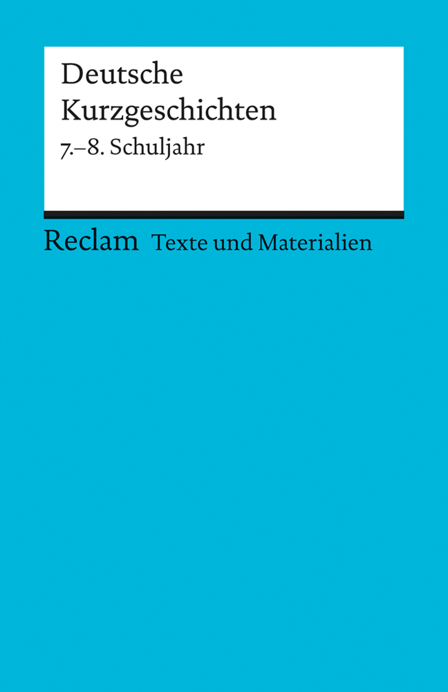 Deutsche Kurzgeschichten, Tl1 [Texte und Materialien für den Unterricht] - Für die Sekundarstufe I 7-8 Schuljahr - Erläuterungen; Unterrichtsmaterial; Vorbereitung - 9506