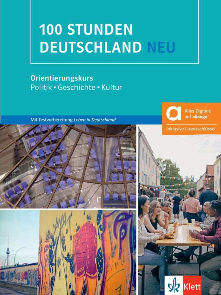 100 Stunden Deutschland neu - Hybride Ausgabe allango, m. 1 Beilage. Orientierungskurs - Politik, Geschichte, Kultur. Kurs- und Übungsbuch mit Audios und Videos inklusive Lizenzschlüssel allango (24 Monate)