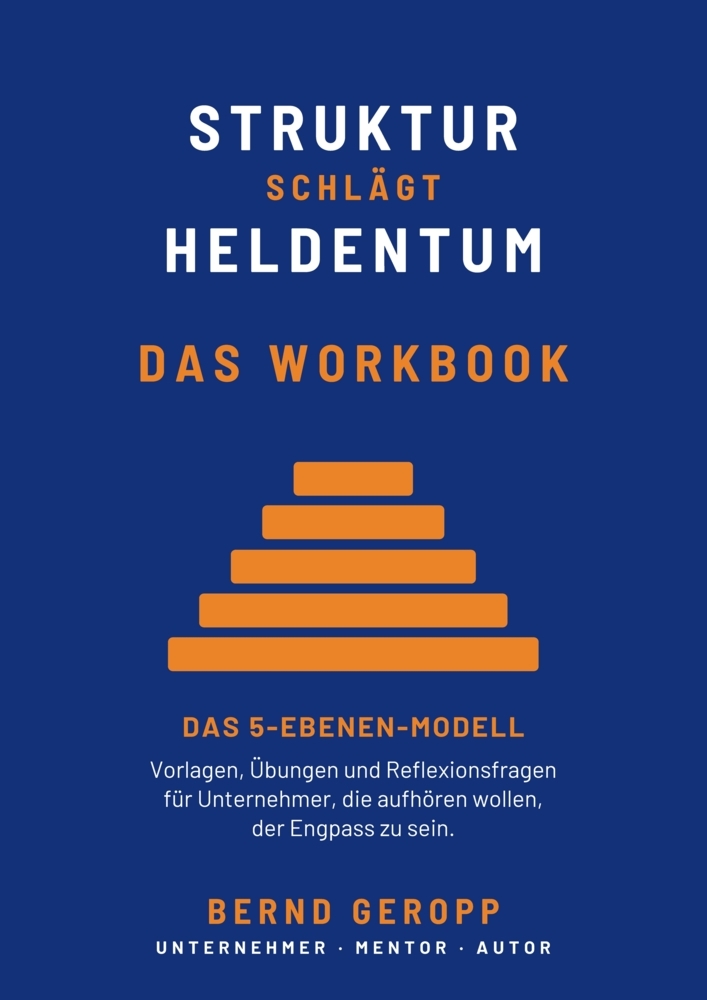 Struktur schlägt Heldentum - Das Workbook