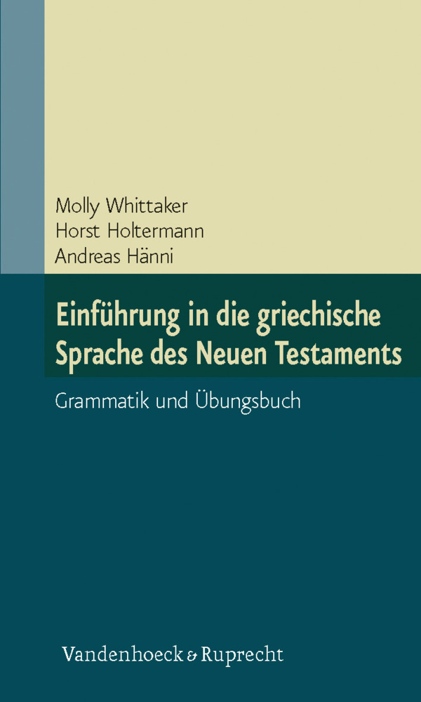 Einführung in die griechische Sprache des Neuen Testaments Grammatik und Übungsbuch