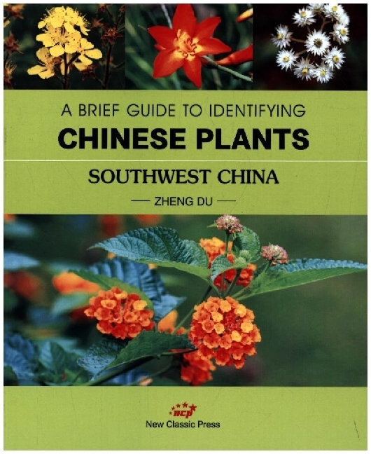 A BRIEF GUIDE TO IDENTIFYING CHINESE PLANTS SOUTHWEST CHINA