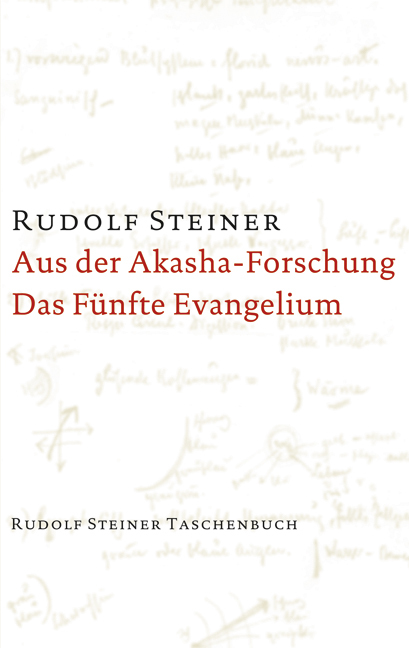 Aus der Akasha-Forschung; Das fünfte Evangelium