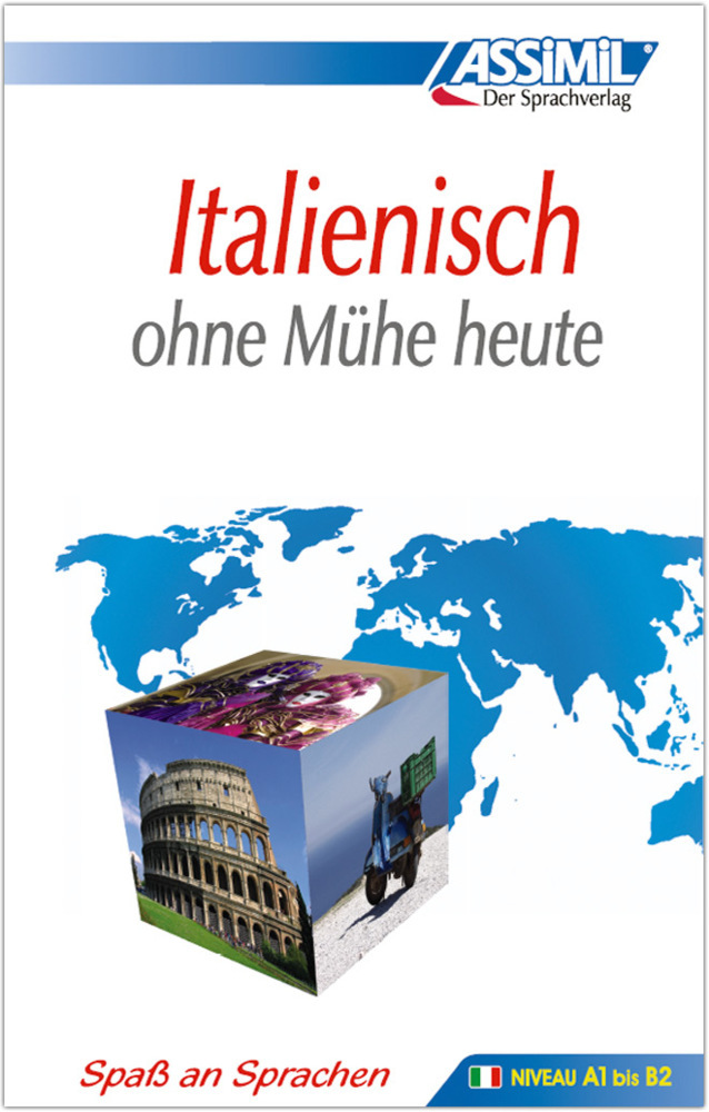 ASSiMiL Italienisch ohne Mühe heute - Lehrbuch - Niveau A1-B2 Selbstlernkurs in deutscher Sprache