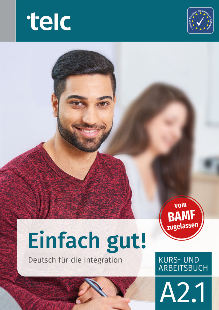 Einfach gut!. Deutsch für die Integration A2.1 Kurs- und Arbeitsbuch