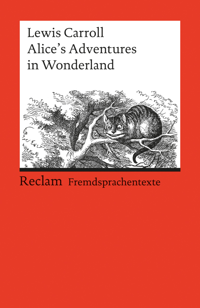 Alice's Adventures in Wonderland Englischer Text mit deutschen Worterklärungen B1 (GER) Carroll, Lewis - Originalversion; Erläuterungen; Literaturhinweise - 9160