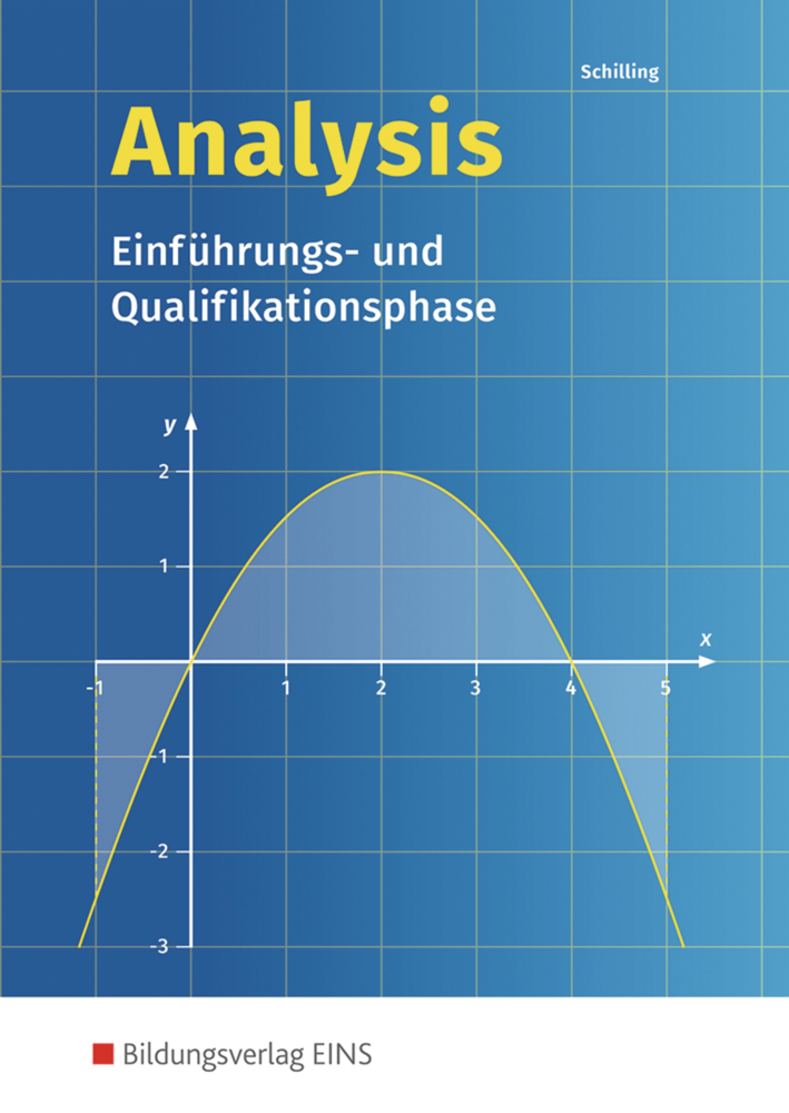Analysis, Einführungs- und Qualifikationsphase Einführungs- und Qualifikationsphase Schulbuch