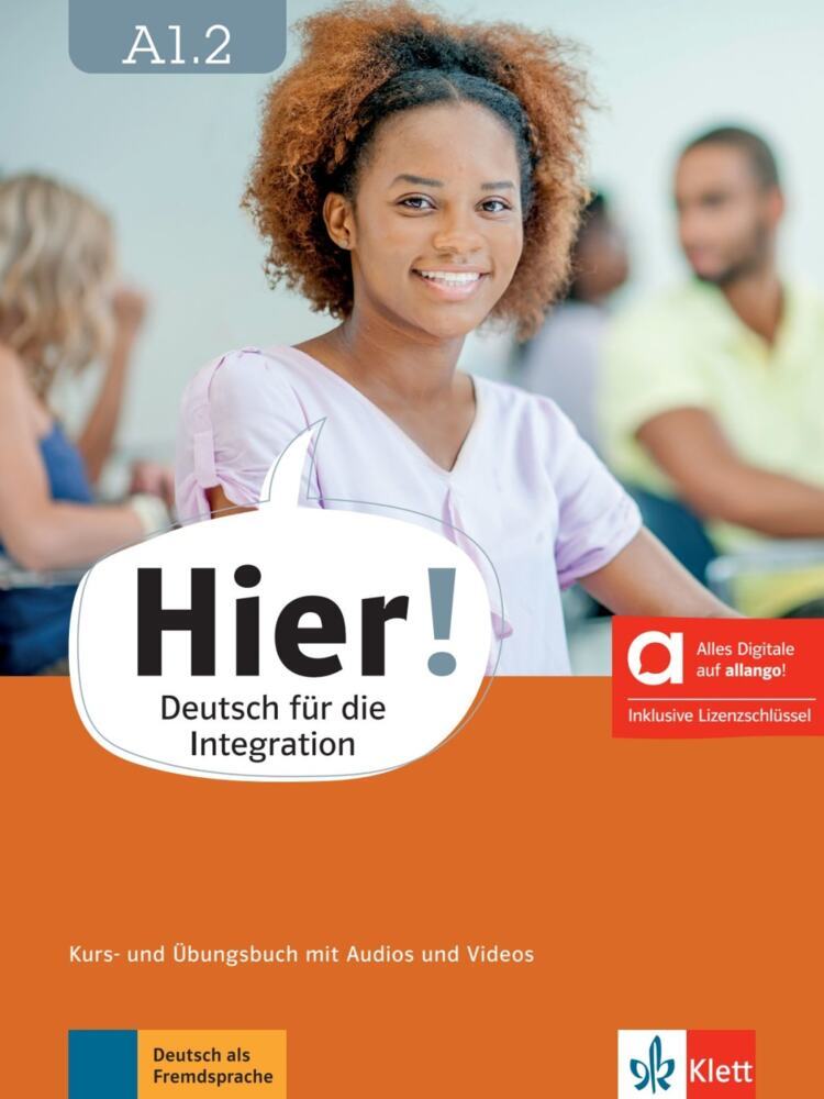 Hier! A1.2 - Hybride Ausgabe allango, m. 1 Beilage. Deutsch für die Integration. Kurs- und Übungsbuch mit Audios und Videos inklusive Lizenzschlüssel allango (24 Monate)