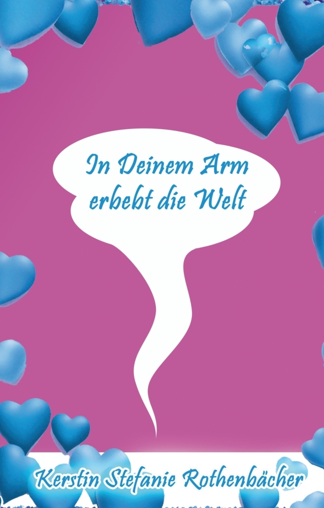 In Deinem Arm erbebt die Welt